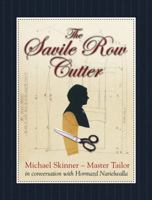 The Savile Row Cutter: Michael Skinner - Master Tailor - in Conversation with Hormazd Narielwalla 190307133X Book Cover