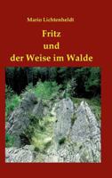 Fritz und der Weise im Walde 3743919044 Book Cover