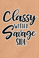 Classy With A Savage Side: Recycled Paper Print Sassy Mom Journal / Snarky Notebook 1677211563 Book Cover