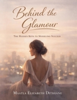 Behind The Glamour B0H6R8M6S1 Book Cover