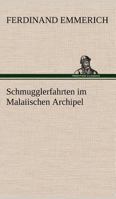 Schmugglerfahrten Im Malaiischen Archipel 3842489366 Book Cover
