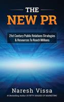 The New PR: 21st Century Public Relations Strategies & Resources... to Reach Millions 1535051558 Book Cover