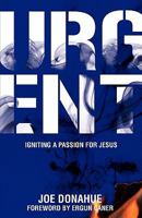 Urgent: Igniting a Passion for Jesus 0982656114 Book Cover