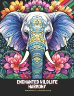Enchanted Wildlife Harmony: Mindfulness Coloring Book, 50 Pages, 8.5 x 11 inches B0CLHGQ9SS Book Cover