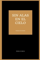 sin alas en el cielo (poes�a escogida) 0359632858 Book Cover