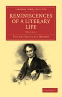 Reminiscences of a Literary Life, Volume 1 1345610726 Book Cover