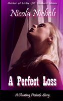 A Perfect Loss: A Cheating Hotwife Story B0BHRMV2DD Book Cover