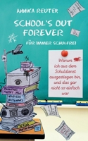 School's Out Forever: Für immer schulfrei: Warum ich aus dem Schuldienst ausgestiegen bin, und das gar nicht so einfach war 3695171650 Book Cover