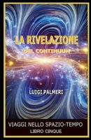 LA RIVELAZIONE DEL CONTINUUM (Italian Edition) B0DW95YQ5P Book Cover