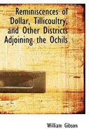 Reminiscences of Dollar, Tillicoultry, and Other Districts adjoining the Ochils 1164899422 Book Cover