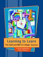Learning to Learn: The Skill and Will of College Success (2nd Edition) 0024225517 Book Cover