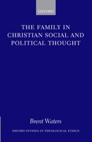 The Family in Christian Social and Political Thought (Oxford Studies in Theological Ethics) 0199271968 Book Cover