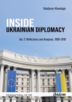 Inside Ukrainian Diplomacy: Reflections and Analyses, 1995–2016 (Ukrainian Voices) 3838221486 Book Cover