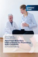 Advanced Midwifery Interventions for Promoting Safe Childbirth 6209224849 Book Cover