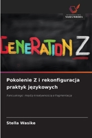 Pokolenie Z i rekonfiguracja praktyk jezykowych (Polish Edition) 6206833771 Book Cover