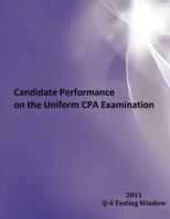 2011 Window Q-4 Candidate Performance on the Uniform CPA Examination: 2011 Window Q-4 1937642089 Book Cover