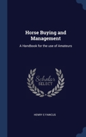 Horse Buying and Management: A Handbook for the use of Amateurs 1014593956 Book Cover
