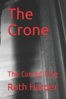 The Crone -: The Cursed Ring B08JVLC3QP Book Cover