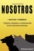 Nosotros: 1.Machos y Hembras 1466332468 Book Cover