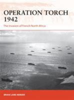Operation Torch 1942: The invasion of French North Africa 1472820541 Book Cover