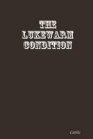 The Lukewarm Condition 1387228080 Book Cover