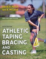 Athletic Taping, Bracing, and Casting 1718237294 Book Cover