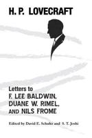 Letters to F. Lee Baldwin, Duane W. Rimel, and Nils Frome 1614981574 Book Cover