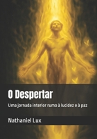O Despertar: Uma jornada interior rumo à lucidez e à paz (Portuguese Edition) B0FL16VSSQ Book Cover