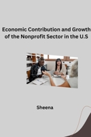 Economic Contribution and Growth of the Nonprofit Sector in the U.S 3384276701 Book Cover