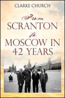 From Scranton to Moscow in 42 Years 1478769920 Book Cover