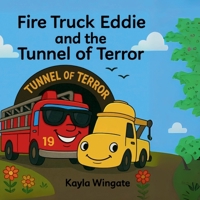 Fire Truck Eddie and the Tunnel of Terror B0FL7R5PXN Book Cover