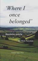 Where I once belonged: Readable poems 1092817867 Book Cover