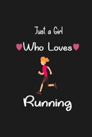 Just a Girl Who Loves Running: Notebook, Journal lined notebook 6x9 - 120 pages, Perfect Gift For Lovers Running For Women 1650707428 Book Cover