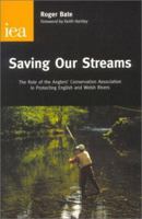 Saving Our Streams: The Role of the Anglers' Conservation Association in Protecting English & Welsh Rivers (Research Monograph, 53) 0255364946 Book Cover