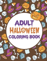 Adult Halloween Coloring Book: Halloween Coloring Book For Adults Relaxation, Funny Adult Coloring Books B08L3NW98C Book Cover