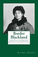 Border Blackland: A Life Near the Northern Border of China During Mao's Cultural Revolution 0692647635 Book Cover