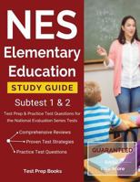 NES Elementary Education Study Guide Subtest 1 & 2: Test Prep & Practice Test Questions for the National Evaluation Series Tests 1628454334 Book Cover