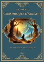 Chroniques d'Arcanis: Les Veilleurs de l'Obscur (French Edition) 2322555029 Book Cover
