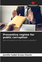 Preventive regime for public corruption: Recommendations for Latin American legislations 6206100723 Book Cover