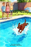 Naughty Nelly: Takes the Plunge B0GTLKMKDJ Book Cover