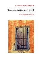 Trois semaines en Avril: Les éditions du Val 2956404261 Book Cover