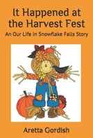 It Happened at the Harvest Fest : An Our Life in Snowflake Falls Story 1098931858 Book Cover