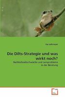 Die Dilts-Strategie und was wirkt noch? 3639346165 Book Cover