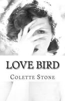 Love Bird: A Collection of Poems 1494268469 Book Cover