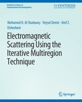 Electromagnetic Scattering Using the Iterative Multi-Region Technique 3031005740 Book Cover