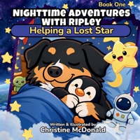 Nighttime Adventures With Ripley: Helping a Lost Star 1067909516 Book Cover