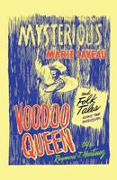 Mysterious Marie Laveau Voodoo Queen and Folk Tales Along the Mississippi 0615758657 Book Cover