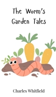 The Worm's Garden Tales 3690740452 Book Cover