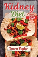 Kidney diet 2021: Forget boring and ordinary foods: discover fun and easy recipes for the whole family 1803351454 Book Cover