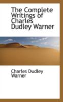 The Complete Writings of Charles Dudley Warner: Volume 6: In the Wilderness. - Captain John Smith 1023082837 Book Cover